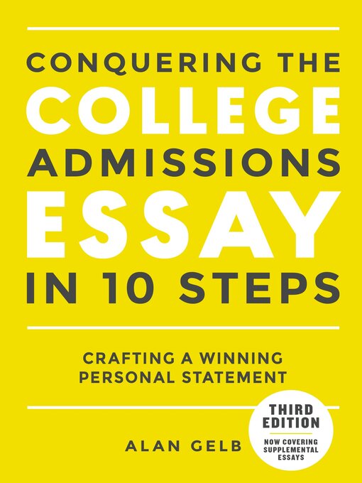 Title details for Conquering the College Admissions Essay in 10 Steps by Alan Gelb - Available